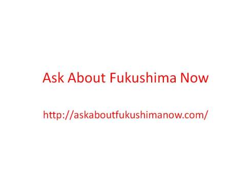 ask about fukushima now