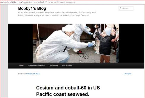 bobby1 cesium and cobalt  http://optimalprediction.com/wp/cesium-and-cobalt-60-in-us-pacific-coast-seaweed/ 